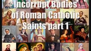 Incorrupt Bodies of Saints part 1 [upl. by Midas]