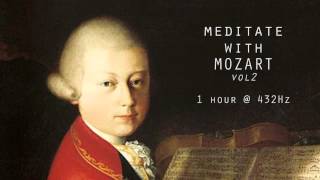 Meditate with Mozart  432Hz Classical Music  Vol 2 [upl. by Rimaa]