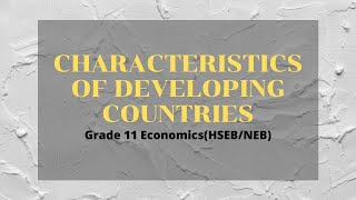 Characteristics of Developing Countries in Nepali  Grade 11  EconomicsHSEBNEB [upl. by Annmaria]