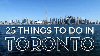 TORONTO TRAVEL GUIDE  Top 25 Things to do in Toronto Ontario Canada [upl. by Nolyar]