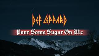 Def Leppard Pour Some Sugar On MeLyrics [upl. by Acenes]