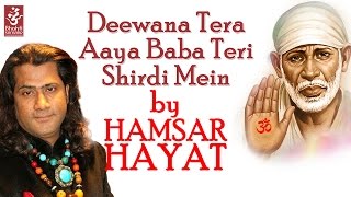 Deewana Tera Aaya Baba Teri Shirdi Mein by Hamsar Hayat  Shirdi Wale Sai Baba  Devotional Song [upl. by Arlon]