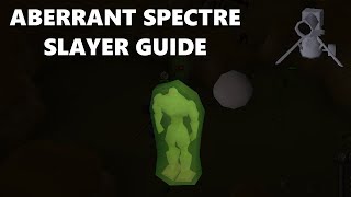 OSRS Aberrant Spectre Slayer Guide [upl. by Paddy]