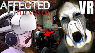 the scariest VR HORROR experience Ive ever had  AFFECTED THE MANOR VR [upl. by Eicam]