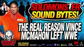 Solomonster On The REAL Reason Vince McMahon Left WWE [upl. by Elysia]