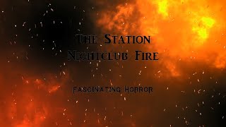 The Station Nightclub Fire  A Short Documentary  Fascinating Horror [upl. by Rehpatsirhc373]