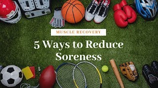 5 Ways To Reduce Muscle Soreness INSTANTLY [upl. by Ping]