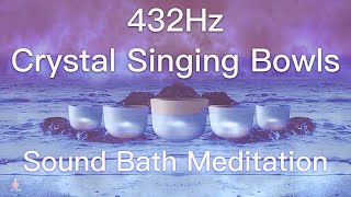 432Hz Crystal Singing Bowls Sound Bath  Relaxing Waves  Deep Healing Meditation Music [upl. by Boles]