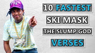 10 FASTEST Ski Mask the Slump God Verses [upl. by Ayekin234]