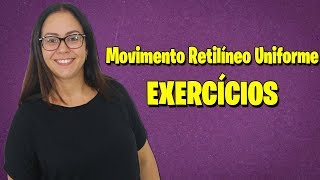 MOVIMENTO RETILÍNEO UNIFORME  Exercícios  Prof Mérion [upl. by Itsyrc274]