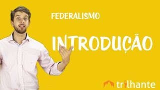 Federalismo  Introdução [upl. by Maida359]