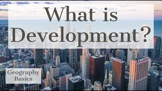 What is Development  GEOGRAPHY BASICS [upl. by Gerda]