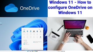 Windows 11  How to configure OneDrive on Windows 11  How to Set Up OneDrive Syncing in Windows 11 [upl. by Luella]