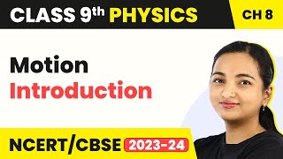 Motion  Introduction  Class 9 Physics [upl. by Gilbart]