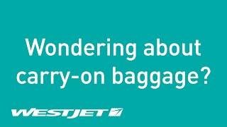 Wondering about carryon baggage  WestJet [upl. by Viki]