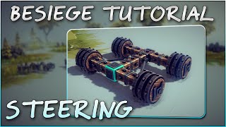 Besiege Tutorial 2  How To SteerBest Steering Methods  Besiege Steering [upl. by Nawrocki421]