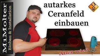 Autarkes Ceranfeld  Kochfeld einbauen [upl. by Occir124]