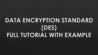 DES ALGORITHM PROCEDURE WITH AN EXAMPLE [upl. by Atis]