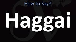 How to Pronounce Haggai BIBLE [upl. by Obelia258]