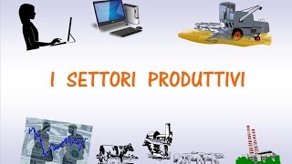 I SETTORI PRODUTTIVI [upl. by Arbmahs]