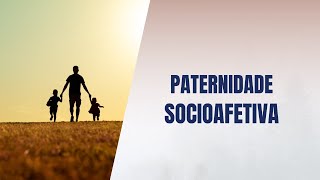 Paternidade socioafetiva [upl. by Alessandro]