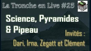 Pyramides Science amp Pipeau  Tronche en Live 25 [upl. by Eremaj]