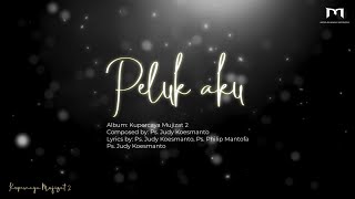 GMS Worship  Peluk Aku Official Lyric Video [upl. by Mannes]