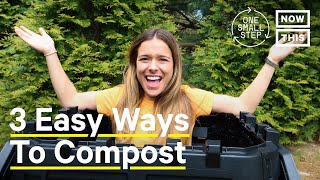 3 Easy Ways to Compost A Beginners Guide  One Small Step  NowThis [upl. by Ennaihs]