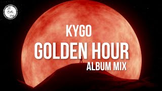 Kygo  Golden Hour Album mix [upl. by Rosenberger998]