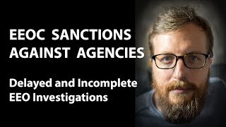 EEOC Sanctions for Inadequate or Delayed Agency Investigations [upl. by Aillil]