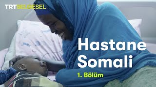 Hastane Somali  1 Bölüm  TRT Belgesel [upl. by French]