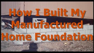 How I Built My Manufactured Home Foundation [upl. by Annawit]