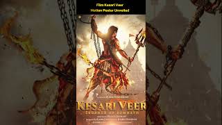 Film Kesari Veer Motion Poster Unveiled [upl. by Luahs418]