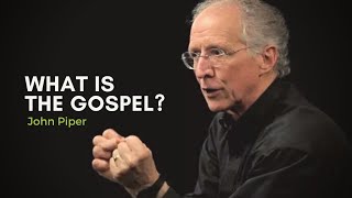 What is the Gospel — John Piper [upl. by Keviv]