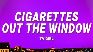 TV Girl  Cigarettes Out The Window Lyrics [upl. by Nivlak]