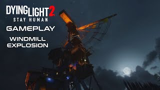 Blowing up Windmill in Old Villedor  Dying Light 2 Gameplay [upl. by Eladnor]