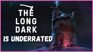 The Long Dark is UNDERRATED [upl. by Fayth]