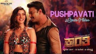 Pushpavati Kannada Song  Lyrics  Kranti  Challenging Star Darshan [upl. by Lily]