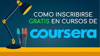 Como Inscribirse Gratis en los Cursos de Coursera [upl. by Scherman]