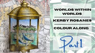 Colour Along  Worlds Within Worlds by Kerby Rosanes  Part 1 [upl. by Assilanna]