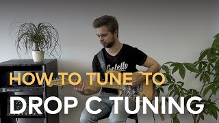 How To Tune Your Guitar To Drop C Tuning [upl. by Lytle]