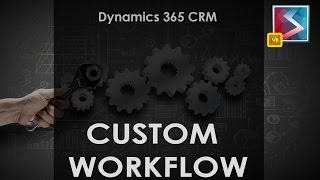 Custom Workflow Activities in Dynamics 365 [upl. by Anyahc]