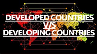 Difference between developed and developing countries  Developed vs developing countries [upl. by Ronnoc692]