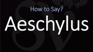 How to Pronounce Aeschylus CORRECTLY [upl. by Laekim842]