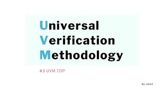 UVM Simplified 3 UVM TOP [upl. by Nevar]