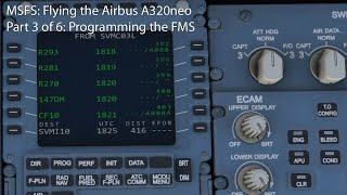 MSFS  Flying the Airbus A320neo Part 3 Basic FMS Programming [upl. by Aivin]