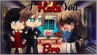 I Hate You Brother  Gacha Life Mini Movie  GLMM [upl. by Garretson858]