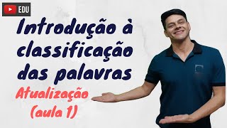 Introdução à classificação das palavras  Atualização da Aula 1  Morfologia [upl. by Croom]