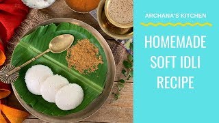 Homemade Soft Idli Recipe  Steamed Rice and Lentil Cake [upl. by Trinl871]