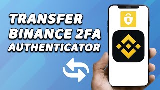 How To Transfer Binance Authenticator To New Phone EASY [upl. by Veronica654]